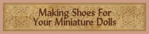 Making Miniature Dolls Shoes